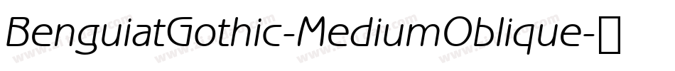 BenguiatGothic-MediumOblique字体转换