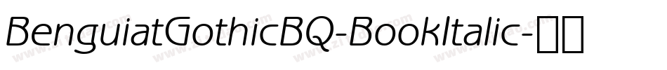 BenguiatGothicBQ-BookItalic字体转换