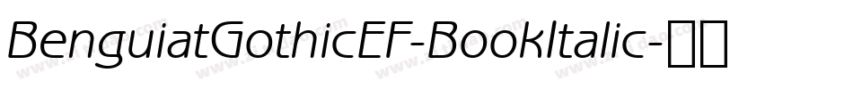 BenguiatGothicEF-BookItalic字体转换