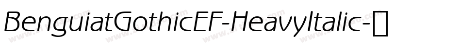 BenguiatGothicEF-HeavyItalic字体转换