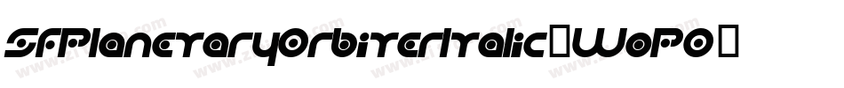 SfPlanetaryOrbiterItalic-WoPO字体转换 SfPlanetaryOrbiterItalic-WoPO字体转换