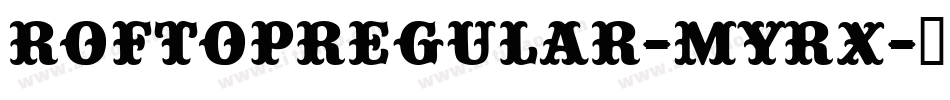 RofTopRegular-mYrx字体转换