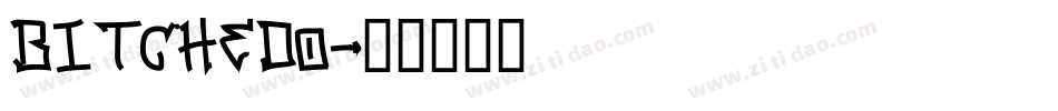 BITCHED0字体转换