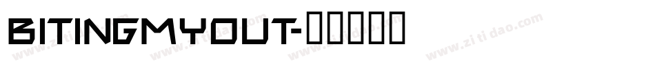bitingmyout字体转换