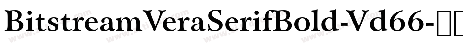 BitstreamVeraSerifBold-Vd66字体转换