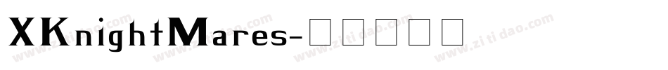 XKnightMares字体转换