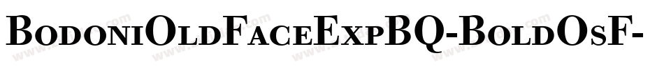 BodoniOldFaceExpBQ-BoldOsF字体转换