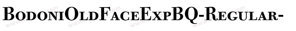 BodoniOldFaceExpBQ-Regular字体转换