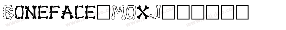 Boneface-MOxJ字体转换