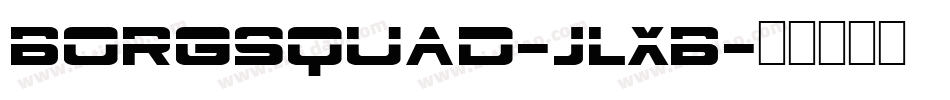 Borgsquad-JLxB字体转换