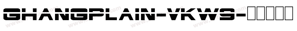 GhangPlain-vKW9字体转换