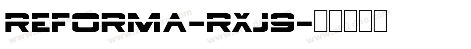 Reforma-rxj9字体转换