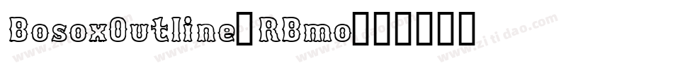 BosoxOutline-RBmo字体转换