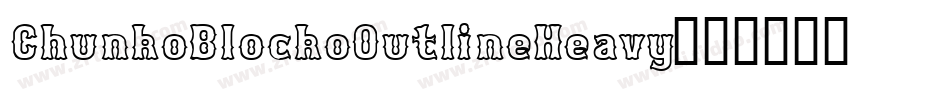 ChunkoBlockoOutlineHeavy字体转换