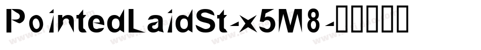 PointedLaidSt-x5M8字体转换