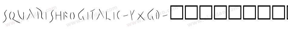 SquarishFogItalic-yxGd字体转换