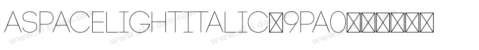 AspaceLightItalic-9PA0字体转换