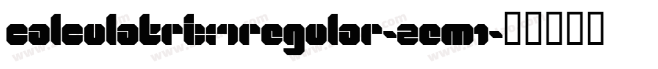 Calculatrix7Regular-zEM1字体转换
