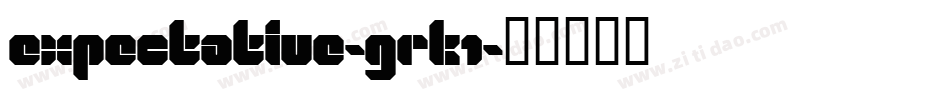 Expectative-grK1字体转换