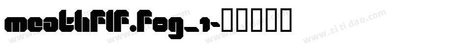 MeathFLF.fog_1字体转换