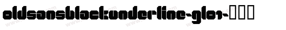 Oldsansblackunderline-glo1字体转换