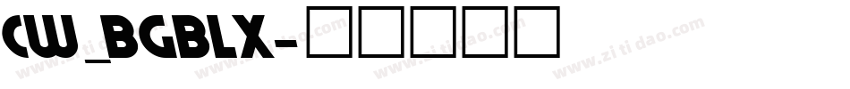 CW_BGBLX字体转换
