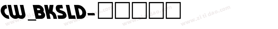 CW_BKSLD字体转换