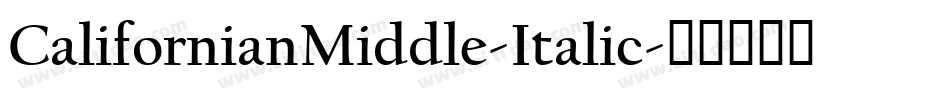 CalifornianMiddle-Italic字体转换