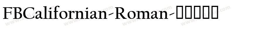 FBCalifornian-Roman字体转换