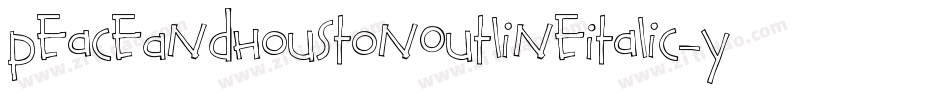 PeaceAndHoustonOutlineItalic-yww9d字体转换 PeaceAndHoustonOutlineItalic-yww9d字体转换
