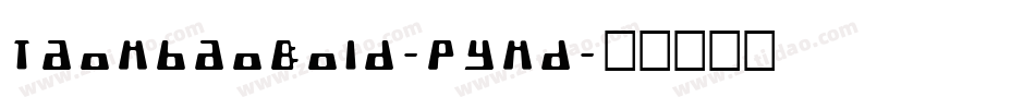 TaombaoBold-PYMd字体转换