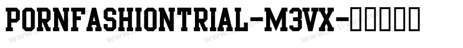 PornFashionTrial-M3Vx字体转换