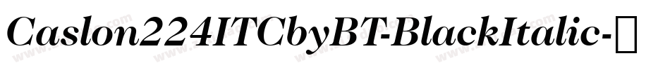 Caslon224ITCbyBT-BlackItalic字体转换