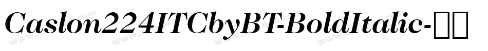 Caslon224ITCbyBT-BoldItalic字体转换