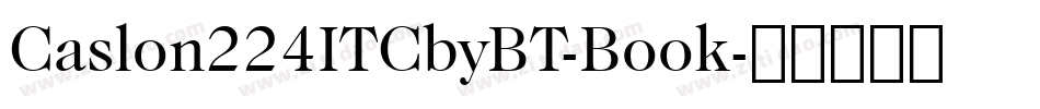 Caslon224ITCbyBT-Book字体转换