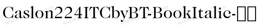 Caslon224ITCbyBT-BookItalic字体转换
