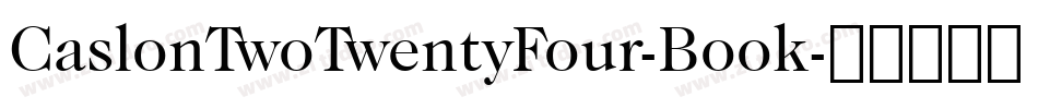 CaslonTwoTwentyFour-Book字体转换