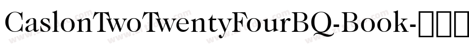 CaslonTwoTwentyFourBQ-Book字体转换