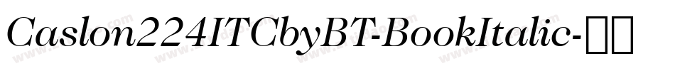 Caslon224ITCbyBT-BookItalic字体转换
