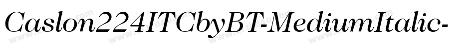 Caslon224ITCbyBT-MediumItalic字体转换