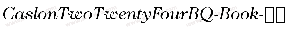 CaslonTwoTwentyFourBQ-Book字体转换