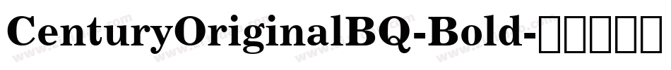 CenturyOriginalBQ-Bold字体转换