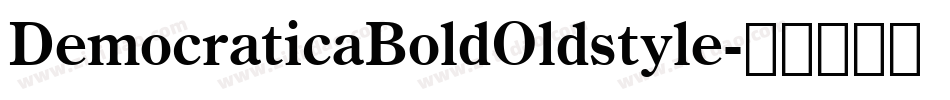 DemocraticaBoldOldstyle字体转换