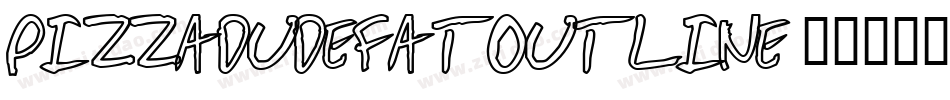 PIZZADUDEFATOUTLINE字体转换