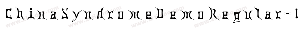 ChinaSyndromeDemoRegular-GOJXy字体转换