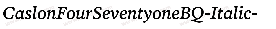 CaslonFourSeventyoneBQ-Italic字体转换