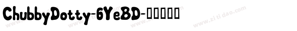 ChubbyDotty-6YeBD字体转换