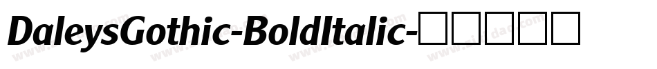 DaleysGothic-BoldItalic字体转换