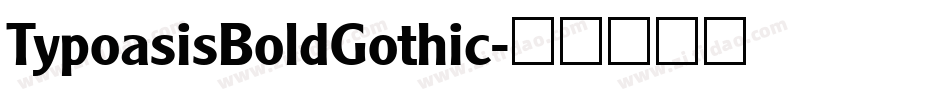 TypoasisBoldGothic字体转换