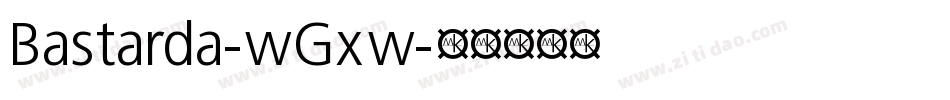 Bastarda-wGxw字体转换